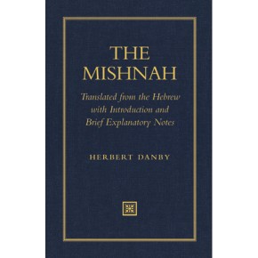 The Mishnah: Translated from the Hebrew with Introduction and Brief Explanatory Notes