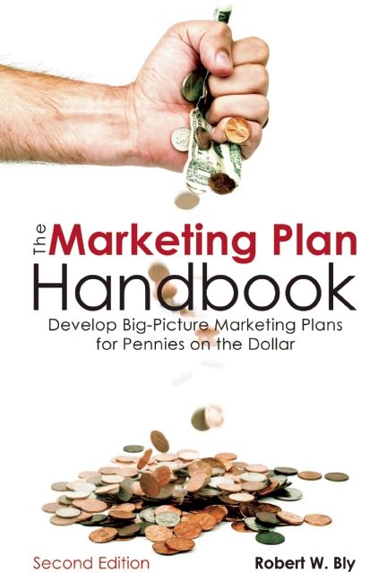 The Marketing Plan Handbook: Develop Big-Picture Marketing Plans for Pennies on the Dollar