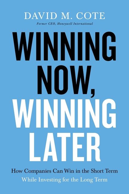 Winning Now, Winning Later: How Companies Can Succeed in the Short Term While Investing for the Long Term *Very Good*