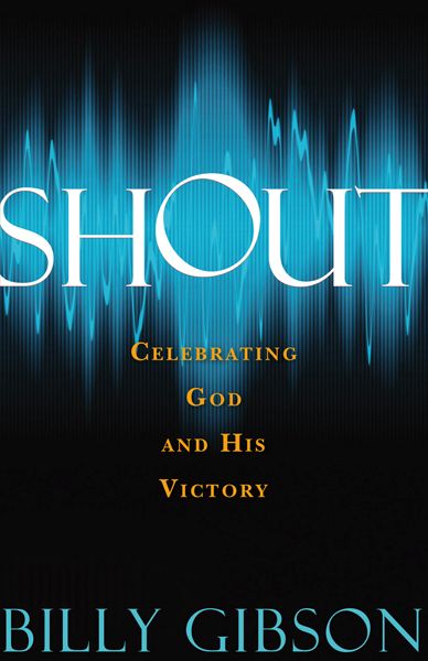 Shout: Celebrating God and His Victory