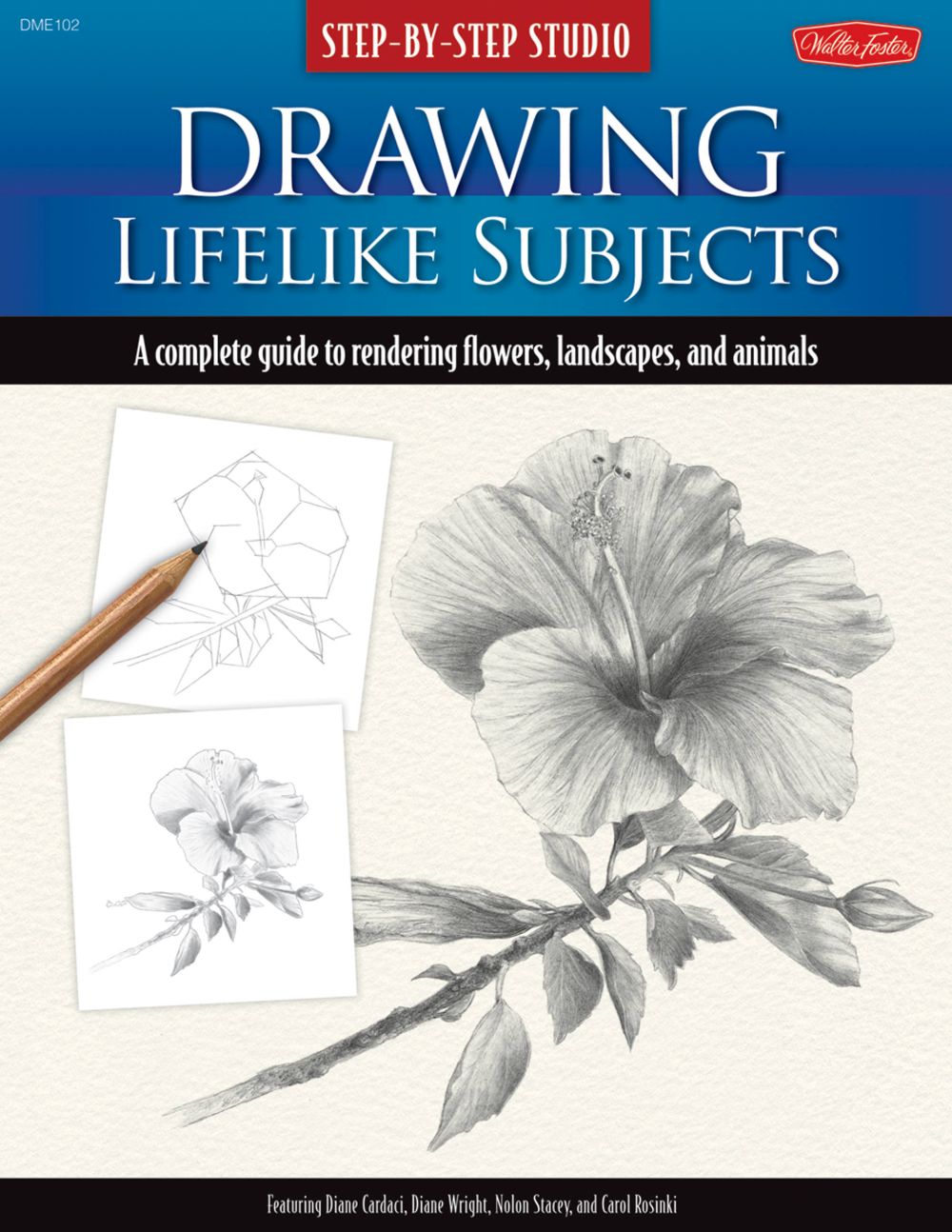 Step-by-Step Studio: Drawing Lifelike Subjects: A complete guide to rendering flowers, landscapes, and animals