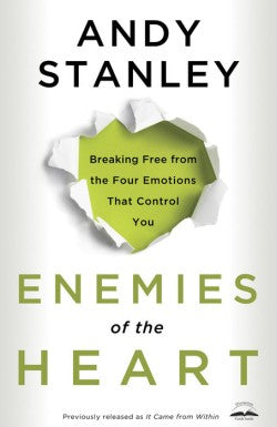 Enemies of the Heart: Breaking Free from the Four Emotions That Control You *Very Good*