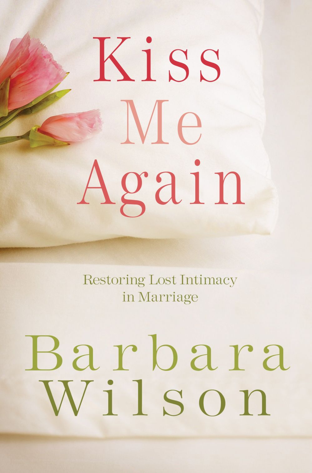 Kiss Me Again: Restoring Lost Intimacy in Marriage