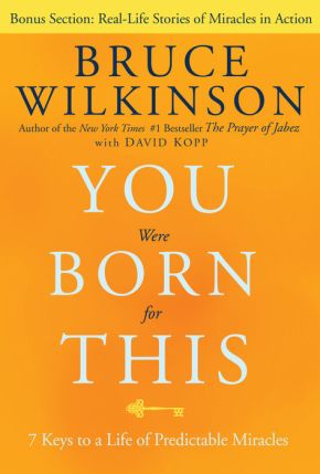 You Were Born for This: PB Seven Keys to a Life of Predictable Miracles