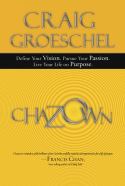 Chazown: Define Your Vision. Pursue Your Passion. Live Your Life on Purpose.