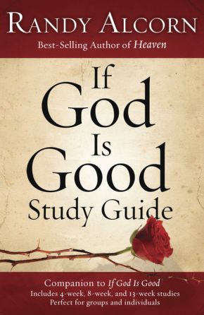 If God Is Good Study Guide: Companion to If God Is Good *Very Good*