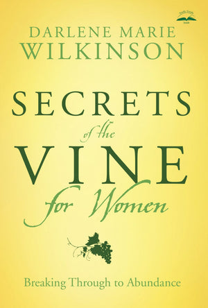 Secrets of the Vine for Women: Breaking Through to Abundance (Breakthrough Series) *Very Good*