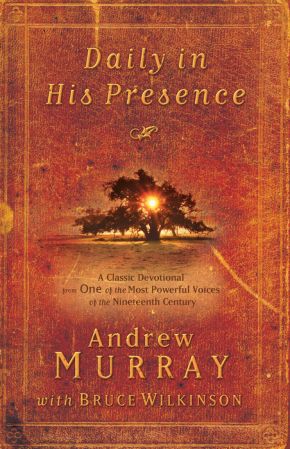 Daily in His Presence: A Classic Devotional from One of the Most Powerful Voices of the Nineteenth Century *Very Good*