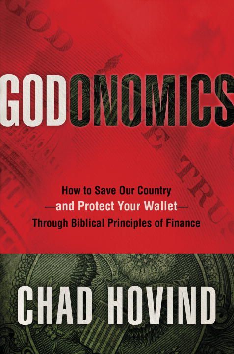 Godonomics: HB How to Save Our Country--and Protect Your Wallet--Through Biblical Principles of Finance