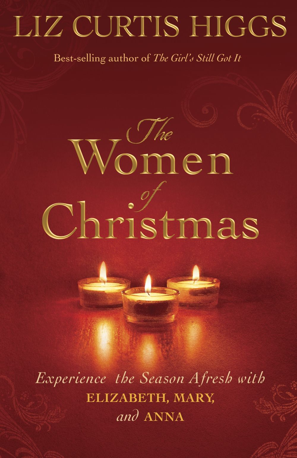 The Women of Christmas: Experience the Season Afresh with Elizabeth, Mary, and Anna *Very Good*