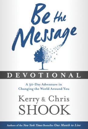 Be the Message Devotional: A Thirty-Day Adventure in Changing the World Around You *Very Good*
