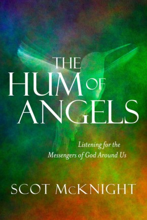 The Hum of Angels: Listening for the Messengers of God Around Us *Very Good*