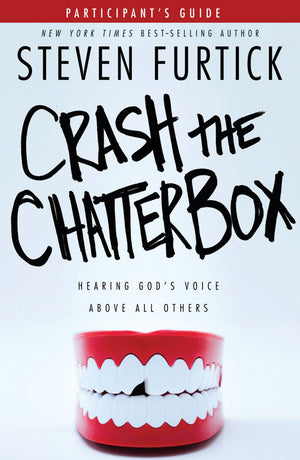 Crash the Chatterbox: Hearing God's Voice Above All Others. (Participants' guide) *Very Good*