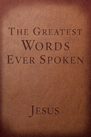 The Greatest Words Ever Spoken: 2014 Everything Jesus Said About You, Your Life, and Everything Else (Red Letter Ed.) *Very Good*