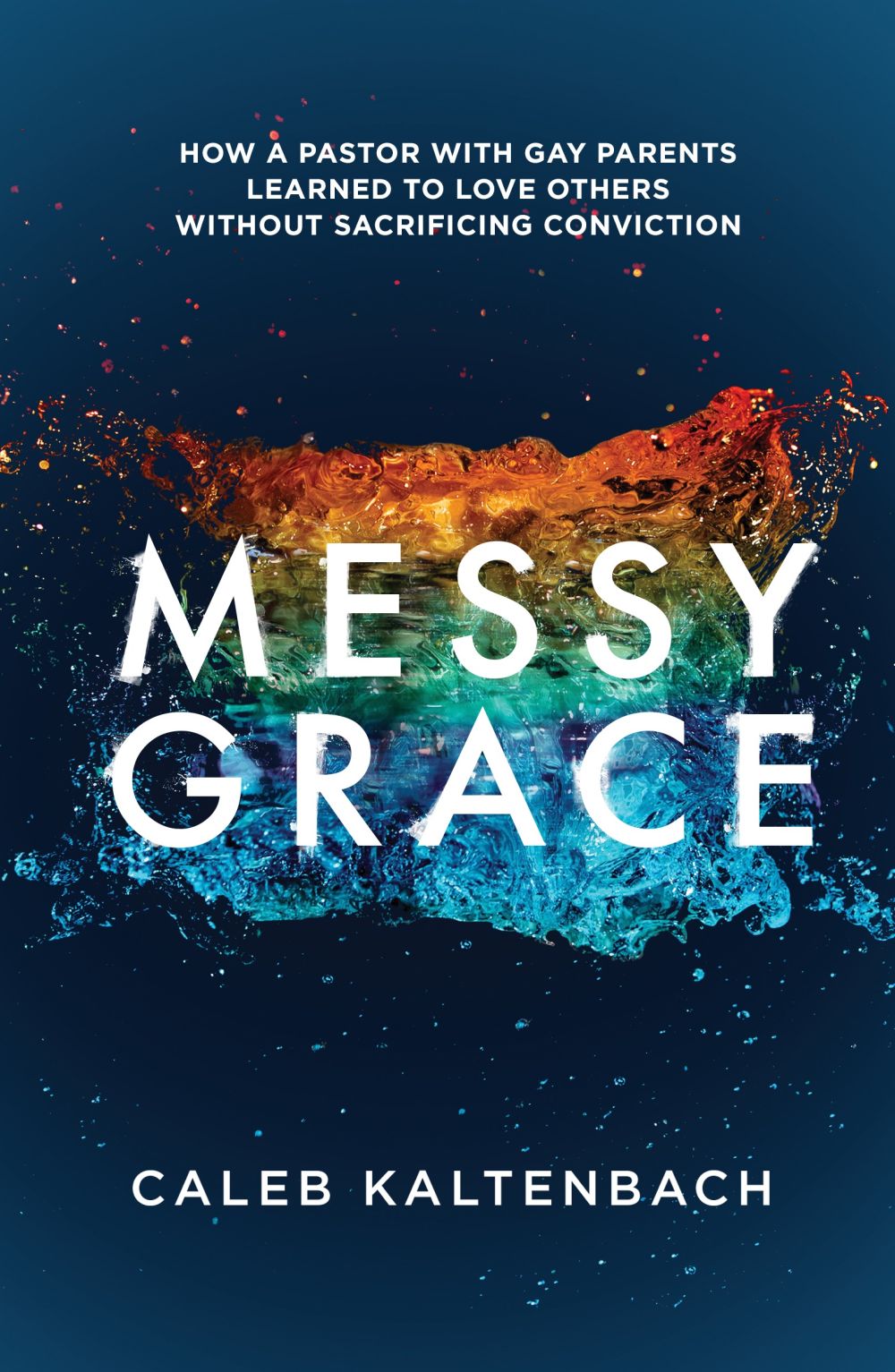 Messy Grace: How a Pastor with Gay Parents Learned to Love Others Without Sacrificing Conviction *Very Good*