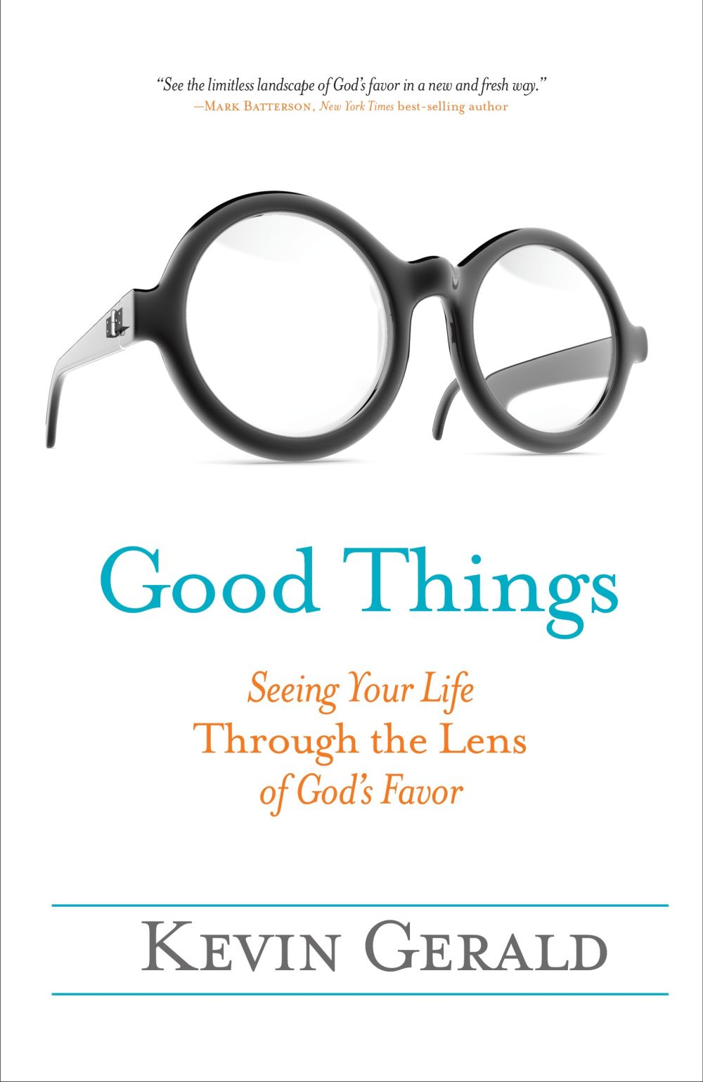 Good Things: Seeing Your Life Through the Lens of God's Favor *Very Good*