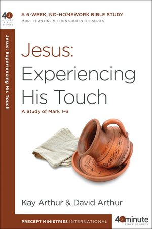 Jesus: Experiencing His Touch: A Study of Mark 1-6 (40-Minute Bible Studies) *Very Good*