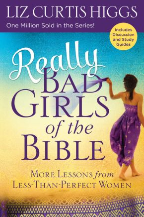 Really Bad Girls of the Bible: More Lessons from Less-Than-Perfect Women *Very Good*