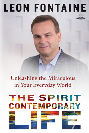 The Spirit Contemporary Life: Unleashing the Miraculous in Your Everyday World