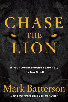 Chase the Lion: If Your Dream Doesn't Scare You, It's Too Small *Acceptable*