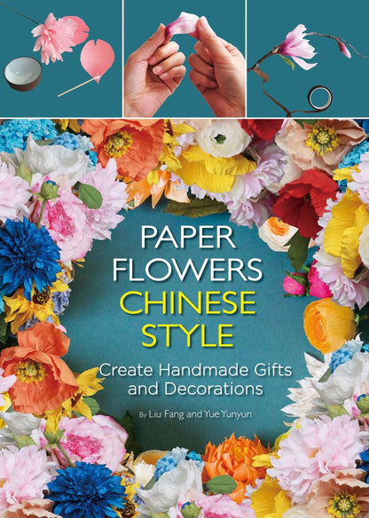 Paper Flowers Chinese Style: Create Handmade Gifts and Decorations *Very Good*