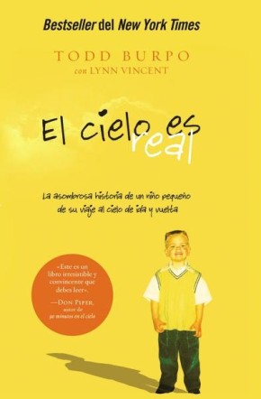 El cielo es real: La asombrosa historia de un nino pequeno de su viaje al cielo de ida y vuelta (Spanish Edition) *Very Good*
