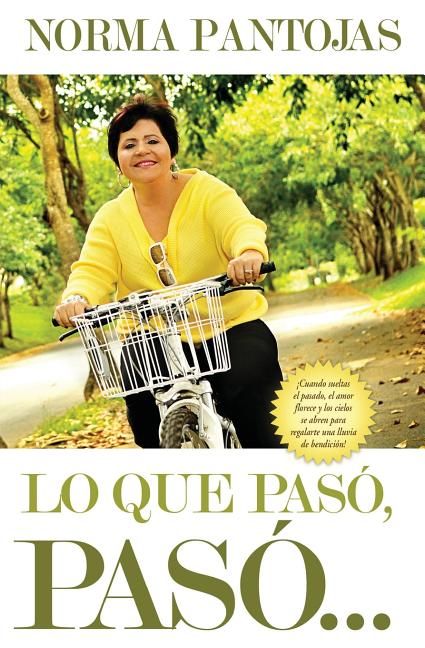 Lo que paso, paso...: '¡No pierdas tiempo mirando el pasado, enfocate en el presente y transforma tu vida hoy! (Spanish Edition)