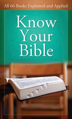 Know Your Bible: All 66 Books Explained and Applied (Value Books) *Very Good*