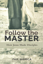 Follow The Master: How Jesus Made Disciples cover image