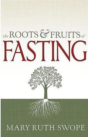 The Roots and Fruits of Fasting