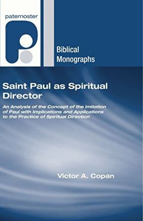 Saint Paul As Spiritual Director: An Analysis Of The Imitation Of Paul with Implications And Applications To The Practice Of Spiritual Direction *Very Good*