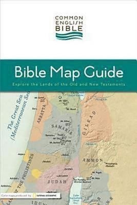 Common English Bible: Bible Map Guide: Explore the Lands of the Old and New Testaments