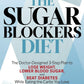 The Sugar Blockers Diet: Lose Weight and Control Diabetes While Eating the Carbs You Love cover image