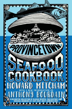 Provincetown Seafood Cookbook