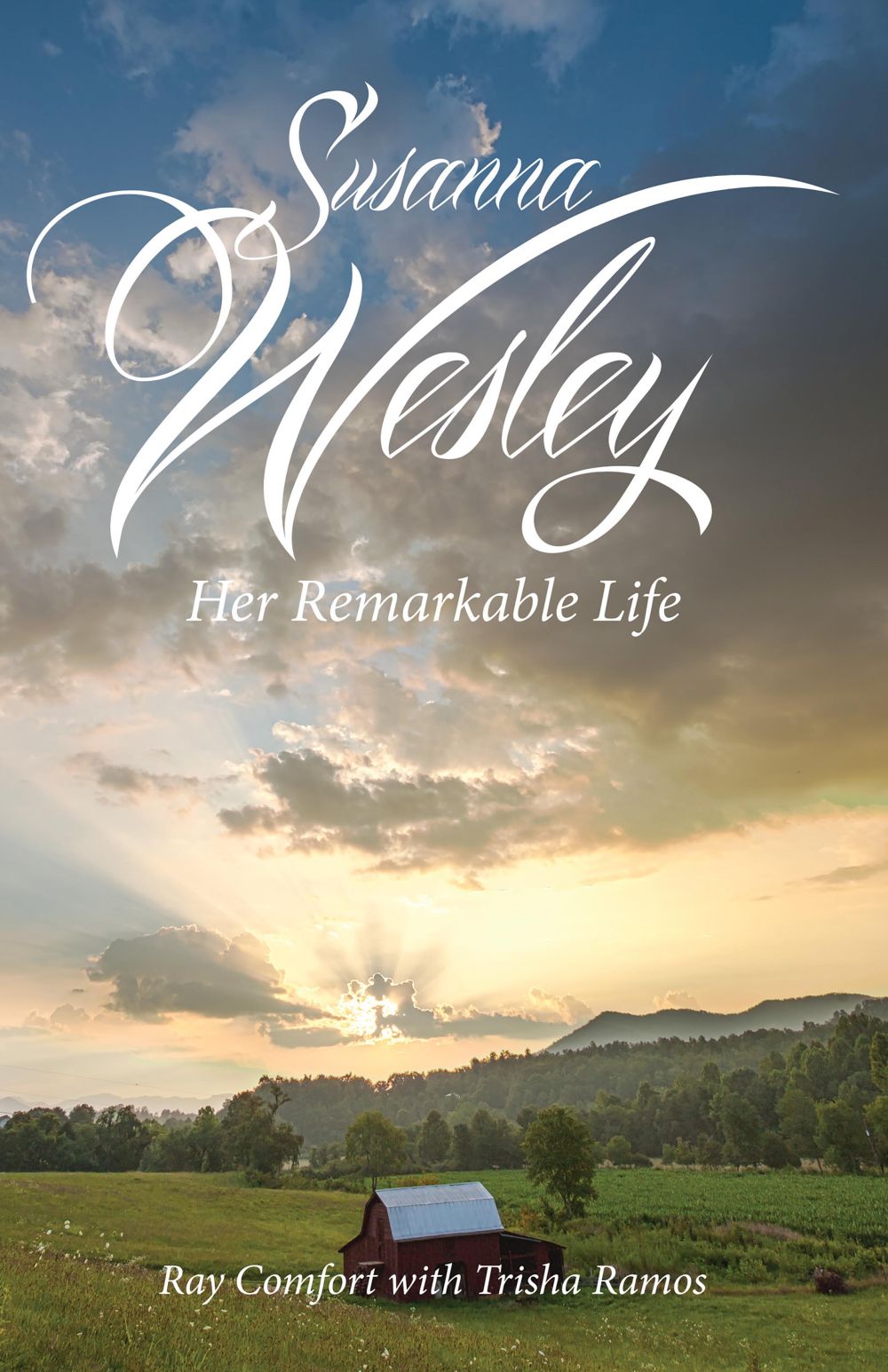 Susanna Wesley: Her Remarkable Life