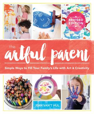 The Artful Parent: Simple Ways to Fill Your Family's Life with Art and Creativity *Very Good*