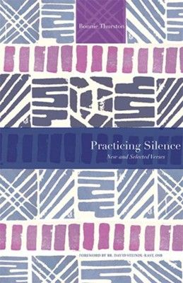 Practicing Silence: New and Selected Verses (Paraclete Poetry)