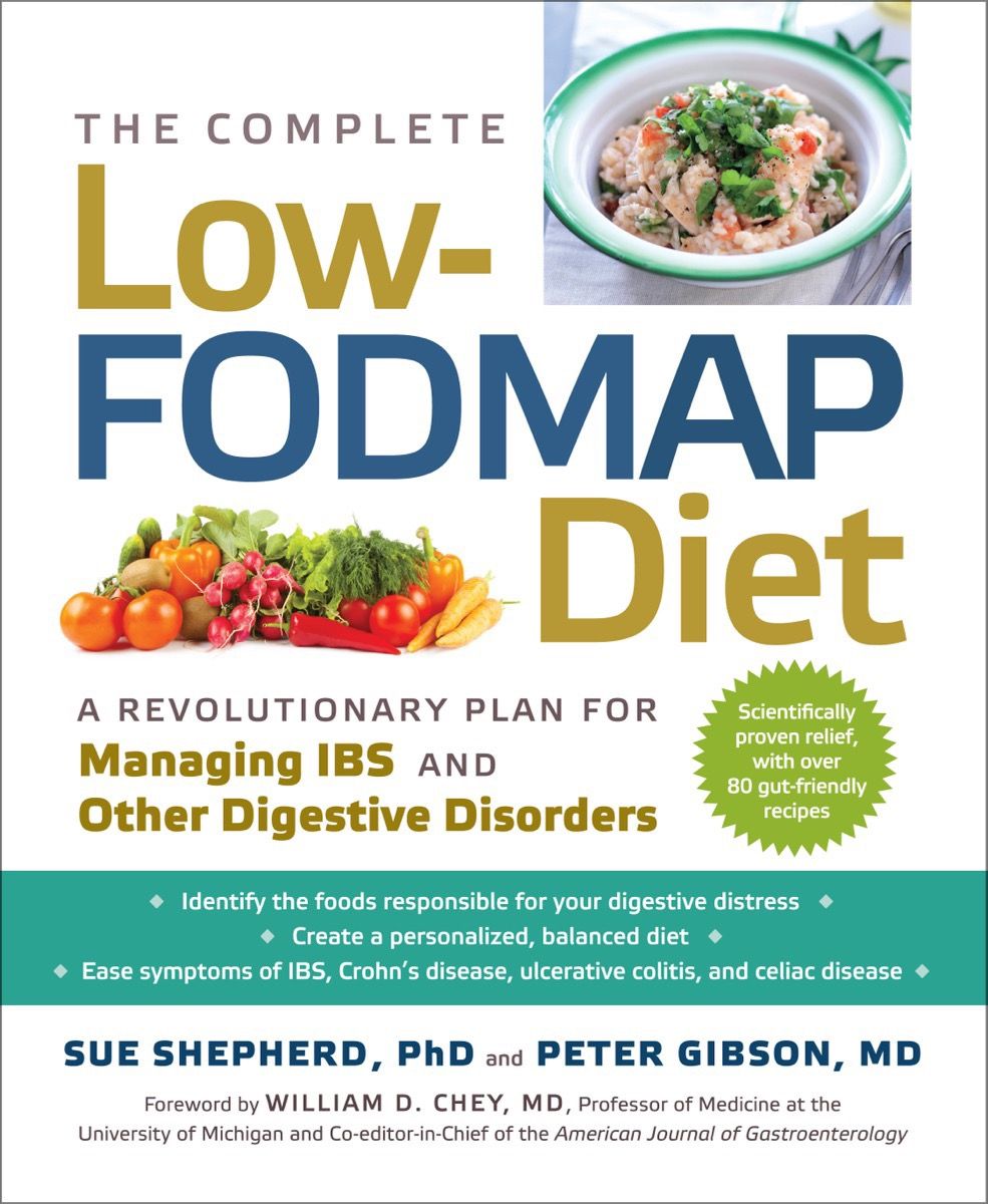 The Complete Low-FODMAP Diet: A Revolutionary Plan for Managing IBS and Other Digestive Disorders