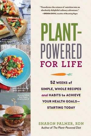 Plant-Powered for Life: 52 Weeks of Simple, Whole Recipes and Habits to Achieve Your Health Goals?Starting Today *Very Good*