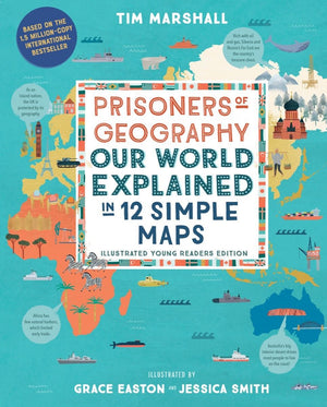 Prisoners of Geography: Our World Explained in 12 Simple Maps (Illustrated Young Readers Edition) (Politics of Place) *Very Good*