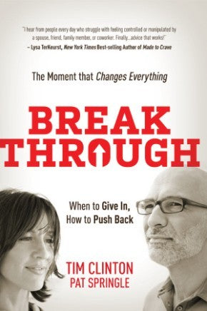 Break Through: When to Give In, How to Push Back: The Moment that Changes Everything *Very Good*