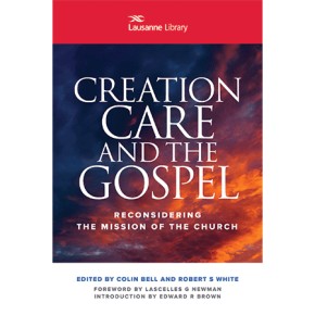 Creation Care and the Gospel: Reconsidering the Mission of the Church