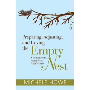 Preparing, Adjusting, and Loving the Empty Nest