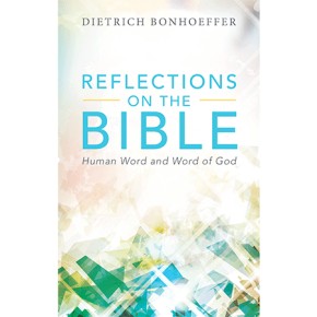 Reflections on the Bible: Human Word and Word of God