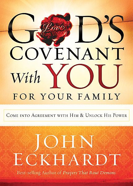 God's Covenant With You for Your Family: Come into Agreement With Him and Unlock His Power