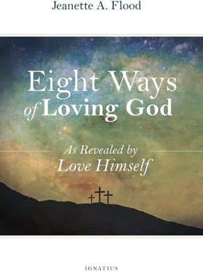 Eight Ways of Loving God: As Revealed by God