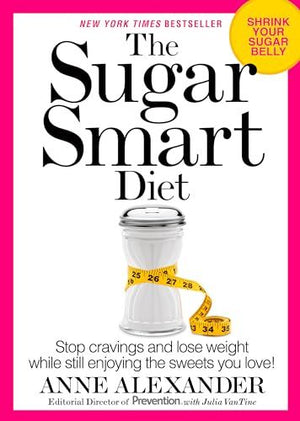 The Sugar Smart Diet: Stop Cravings and Lose Weight While Still Enjoying the Sweets You Love! *Very Good*