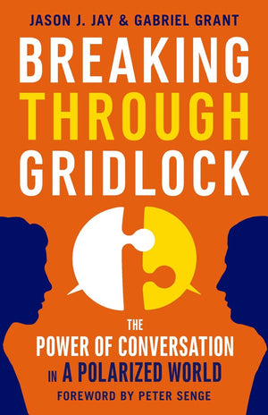 Breaking Through Gridlock: The Power of Conversation in a Polarized World *Very Good*