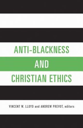 Anti-Blackness and Christian Ethics *Very Good*