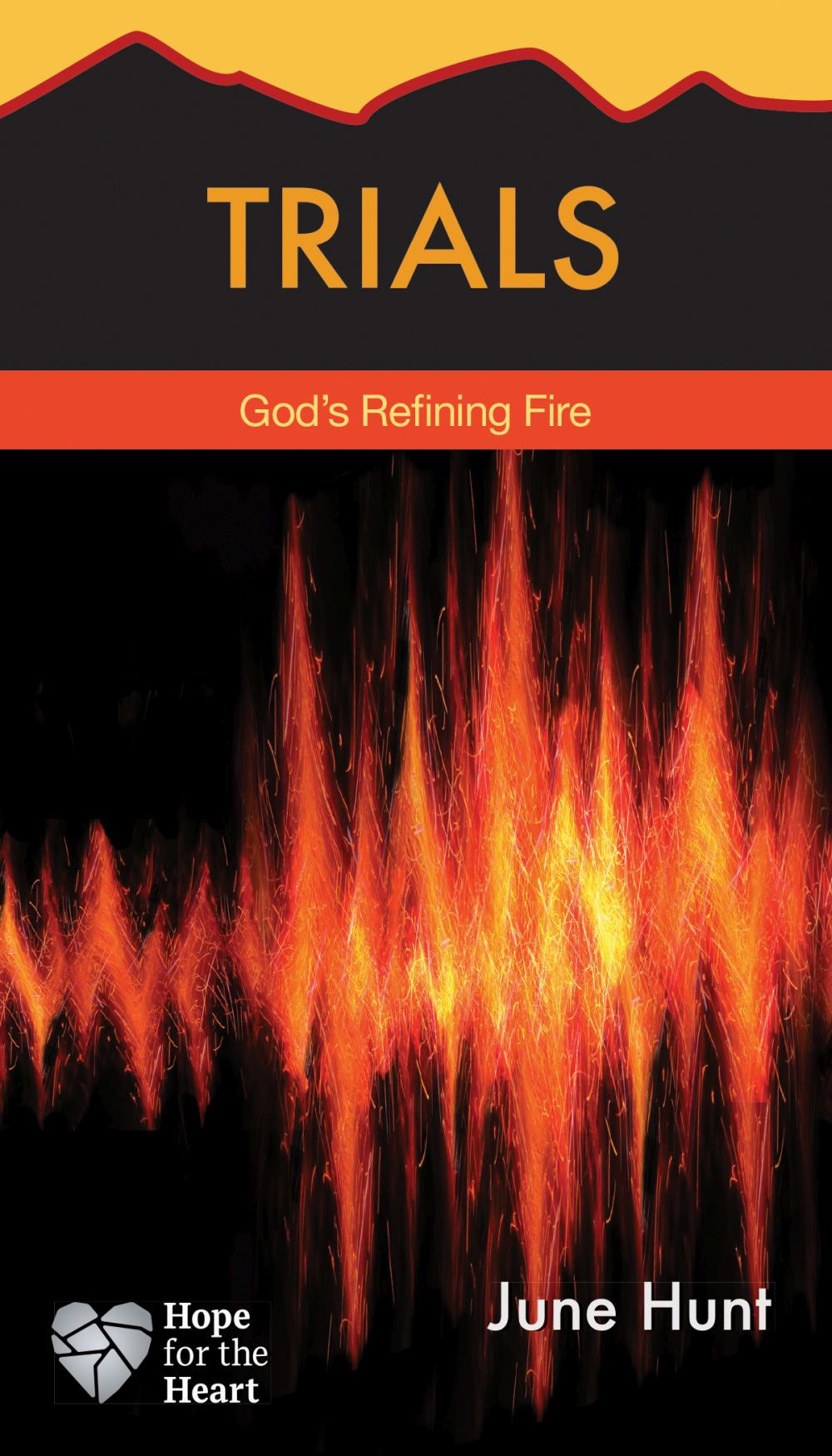 Trials: God's Refining Fire (Hope for the Heart)